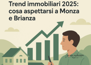 Trend immobiliari 2025: cosa aspettarsi a Monza e Brianza